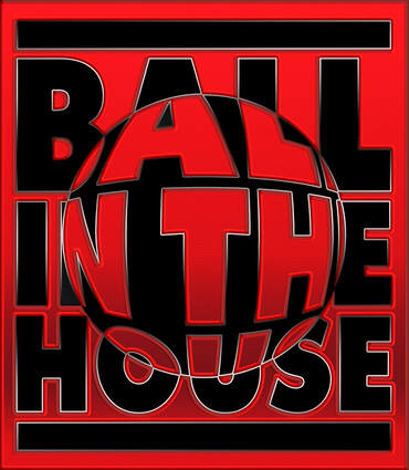 BALL IN THE HOUSE